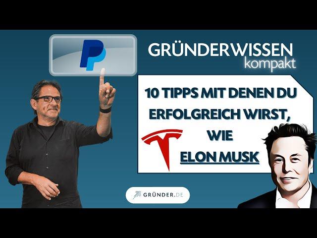 Erfolgreich werden, wie ELON MUSK - 10 Tipps für deinen persönlichen Erfolg