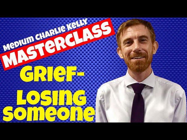 Grief - When we lose someone - Mediumship 2018