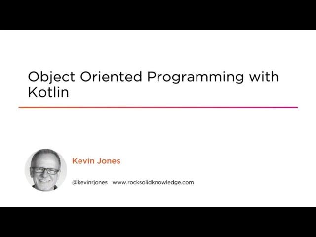 Kotlin Skills: Object Oriented Programming Course Preview