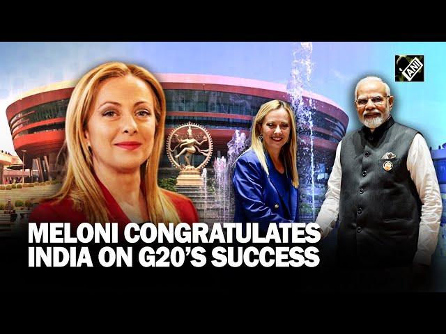 Italian Prime Minister Giorgia Meloni congratulates India on success of G20 Summit