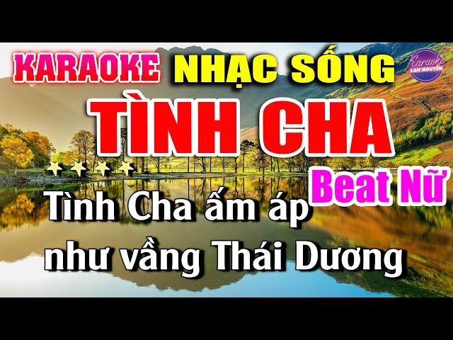 TÌNH CHA Beat Nữ Nhạc Sống Bolero Cực Hay Và Dễ Hát | Lan Nguyễn Karaoke