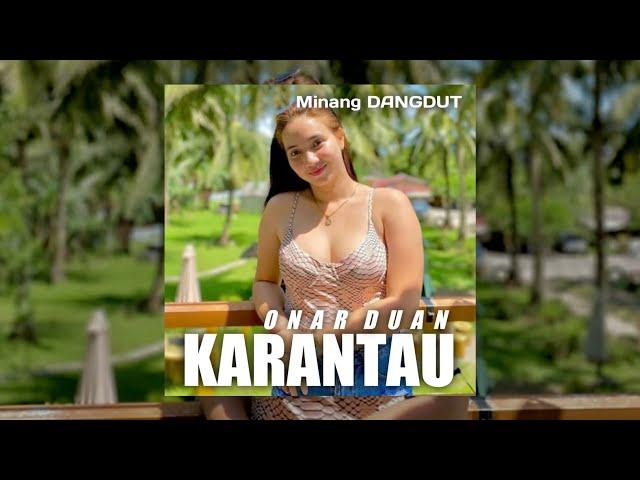 DANGDUT MINANG - Karantau LamoONAR DUAN RMXR || TERBARU & TERPOPULER 2024