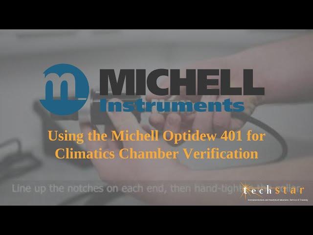 Using the Michell Optidew 401 for Climatics Chamber Verification