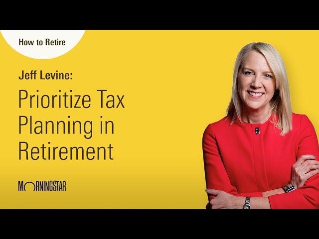 How to Retire: Prioritize Tax Planning in Retirement