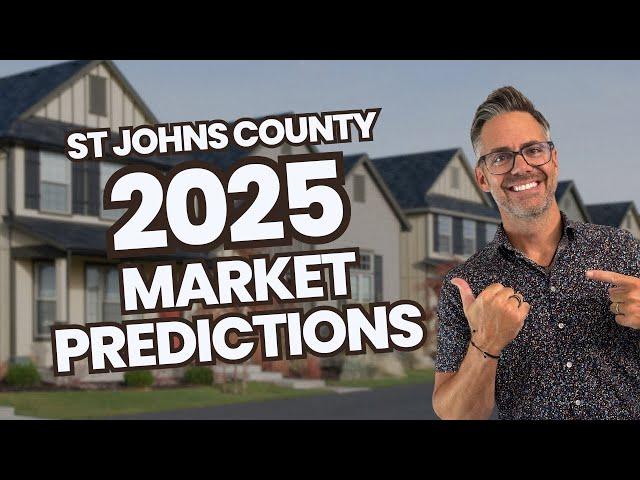 2025 Housing Market Predictions: What Buyers Need to Know in St. Johns County & St. Augustine!