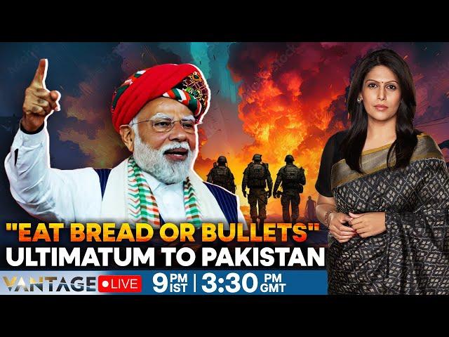 LIVE | "Bread or Bullet": PM Modi's Stern Message to Pakistan | Vantage with Palki Sharma