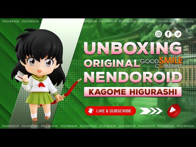 [EP 69] Unboxing Nendoroid Kagome Higurashi | Inuyasha / Yashahime