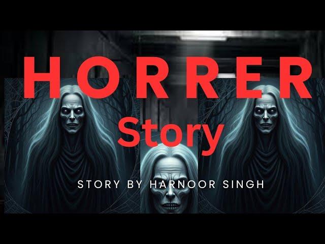 scariest story of a village and two boys|Harnoor singh| stylist