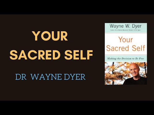 Your Sacred Self Wayne Dyer, Full Audiobook Wayne Dyer