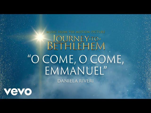 Journey To Bethlehem - O Come, O Come, Emmanuel (Daniela Riveri) (Audio)