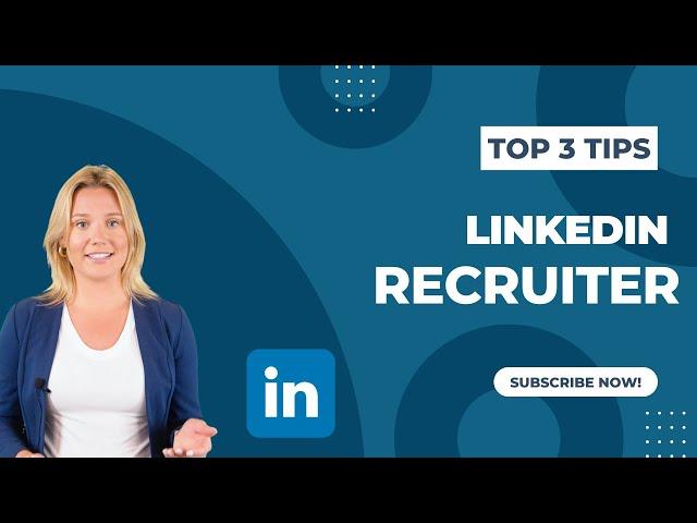 How to get the most out of your LinkedIn Recruiter!