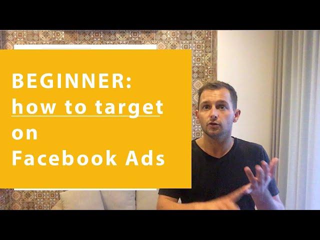 Facebook Targeting Explained (simple explanation for beginners)