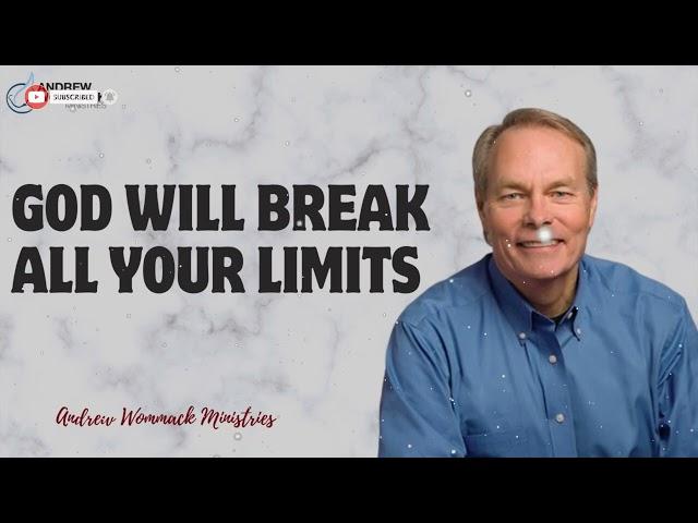 Message Andrew Wommack - God Will Break All Your Limits