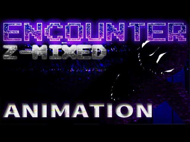 ENCOUNTER Z-MIXED [[ FULL ANIMATION ]] | Z Sharp Studios - Mandela Mania REMIX