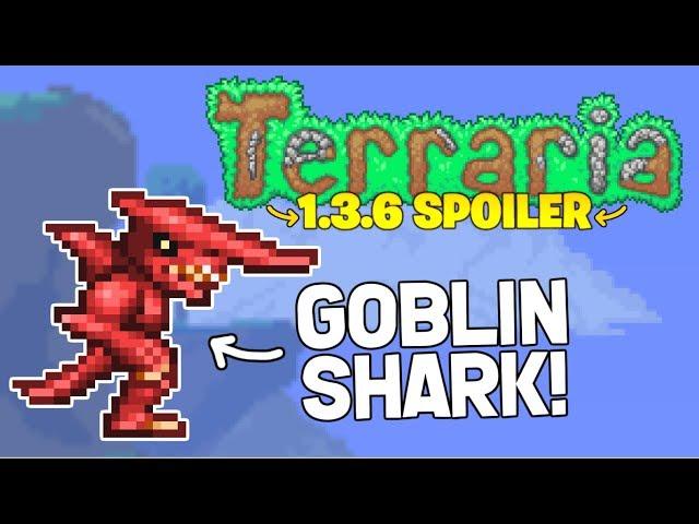 Terraria 1.3.6 - THE GOBLIN-SHARK! (PC, and Mobile/Console News!)