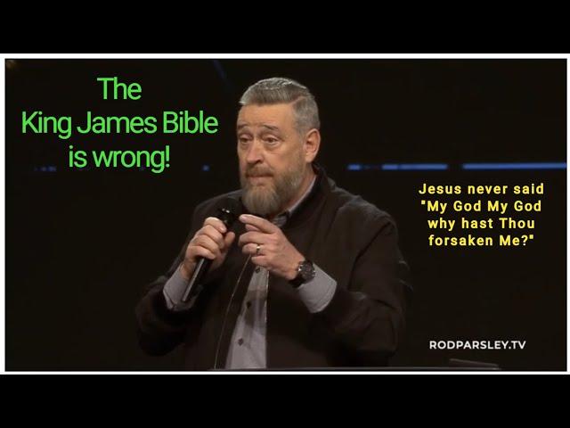 The KJB is WRONG Jesus never said "My God My God Why Have You Forsaken Me" says Rod Parsley