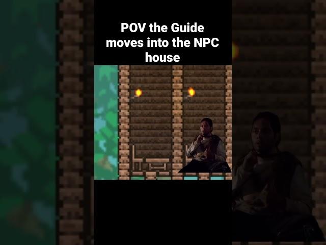 POV the Guide moves into the NPC house (Terraria)