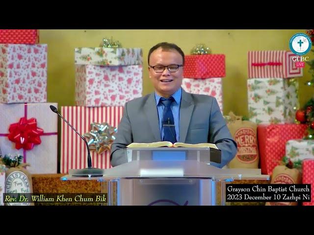 Rev. Dr. William Khen Chum Bik (Grayson Chin Baptist Church) 2023 December 10 Zarhpi Ni Pumh