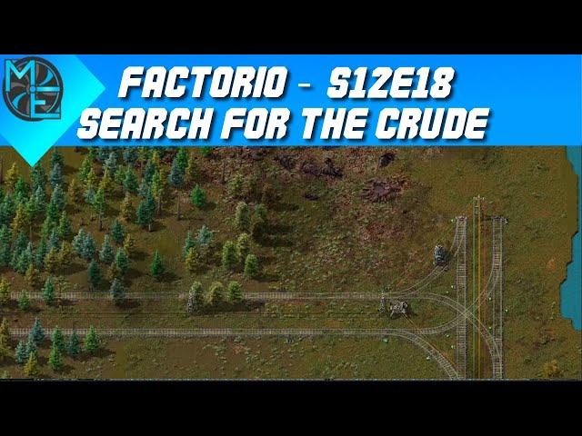 Factorio - S12E18 - Search For The Crude