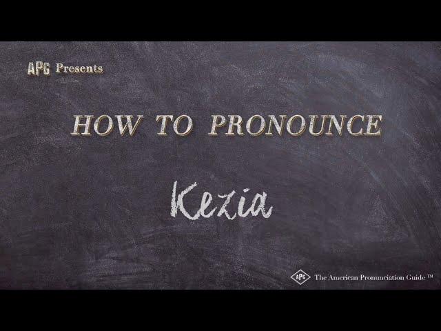 How to Pronounce Kezia (Multiple Pronunciations!)