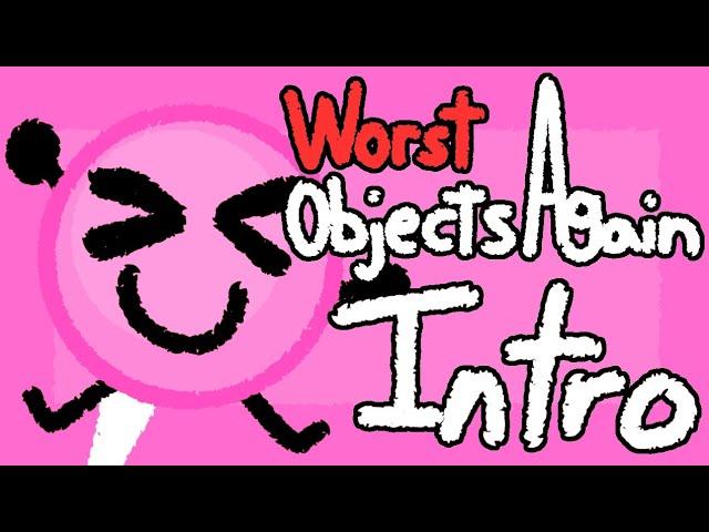 Worst Objects Again - Intro