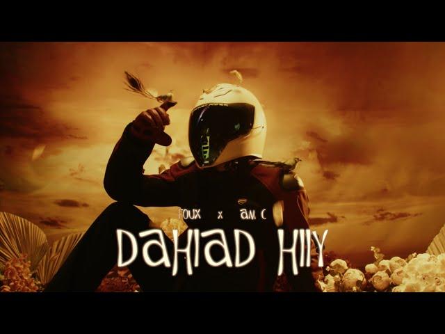 FOUX x AM-C - Dahiad Hiiy (Official Music Video)