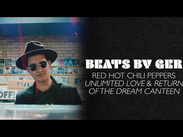Red Hot Chili Peppers, Unlimited Love & Return Of The Dream Canteen