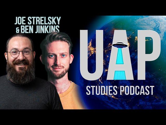 'EXPERIENCER' DOCUMENTARY WITH THE CREATORS JOE STRELSKY & BEN JINKINS - UAP STUDIES PODCAST