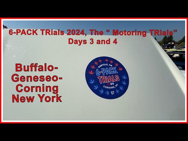 6 PACK TRials 2024, The "Motoring TRials" Day 3 and 4. Buffalo-Geneseo-Corning, NY