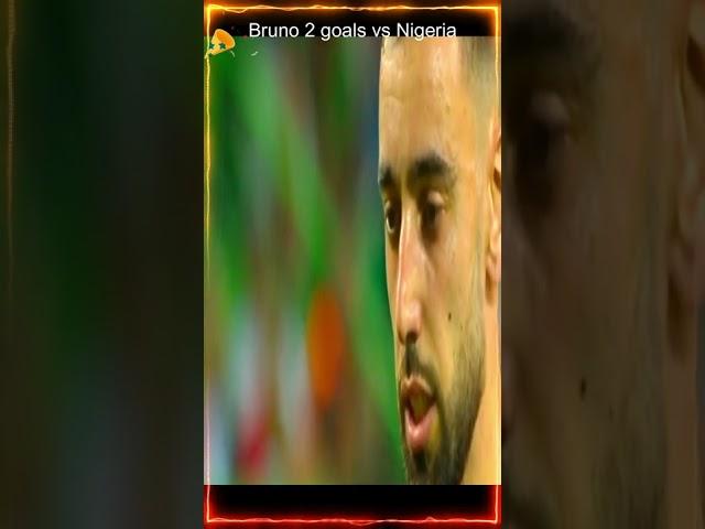 Bruno 2 goals vs Nigeria  [ 18/11/2022] | LFB Sport #shortsvideo  #short  #football