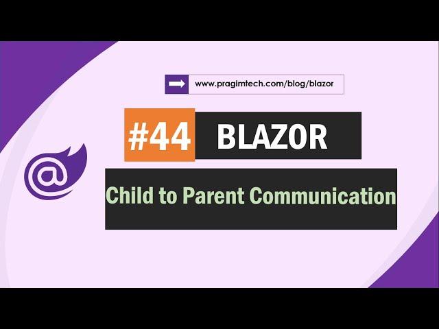 Child to parent component communication in blazor