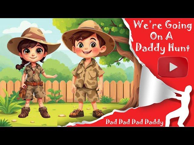 Going On A Daddy Hunt | Preschool Kindergarten