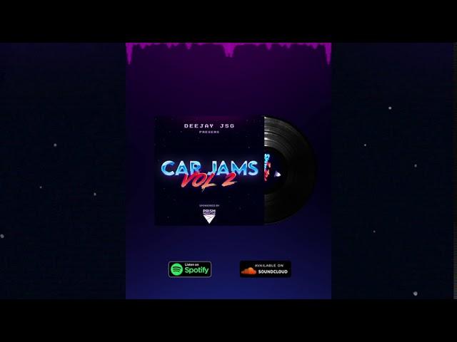 Car Jams Vol 2 - Deejay JSG Sponsored By Prism Media Lab