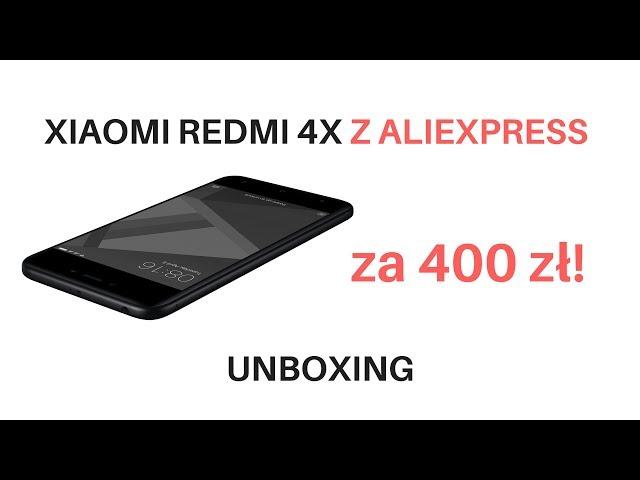 XIAOMI Redmi 4X z Aliexpress UNBOXING