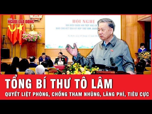 Tổng Bí thư Tô Lâm: Tiếp tục quyết liệt phòng, chống tham nhũng, lãng phí, tiêu cực | Thời sự