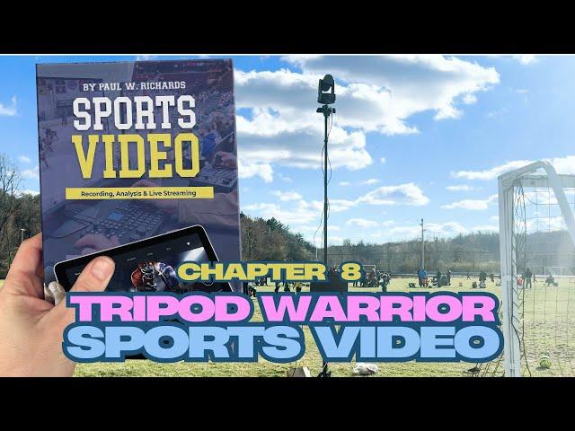  Tripod Warriors: The Best Mobile Tripod Systems for Sports Video!  - Chapter 8