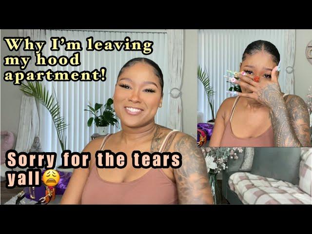 The truth on Why I have to leave my hood apartment! I cried y’all! Very transparent!