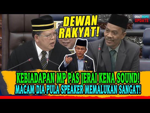 KEBIADAPAN MP PAS JERAI KENA SOUND! MACAM DIA PULA SPEAKER MEMALUKAN SANGAT!