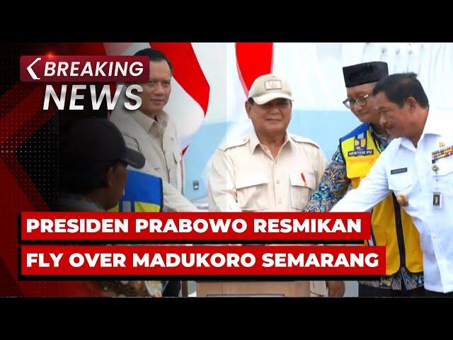 BREAKING NEWS - Presiden Prabowo Resmikan Fly Over Madukoro Semarang