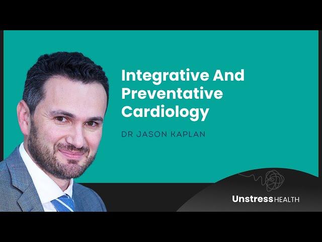 Dr Jason Kaplan - Integrative and Preventative Cardiology