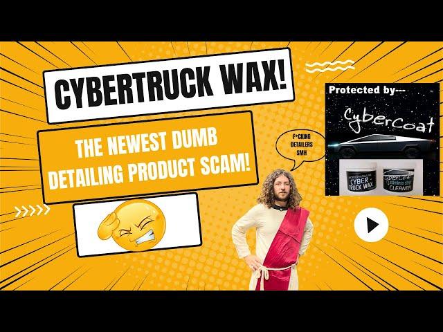 SCAM ALERT! Tesla Cyber truck WAX From Cyber Coat! The Newest Detailing Keyword Product Scam