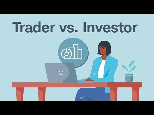 Investing vs. Trading: What's the Difference?