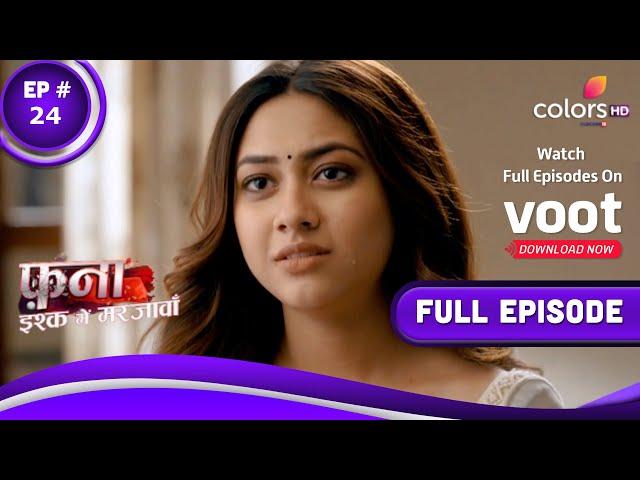 Fanaa - Ishq Mein Marjawan | फना - इश्क में मरजावां | Episode 24 | 03 March 2022