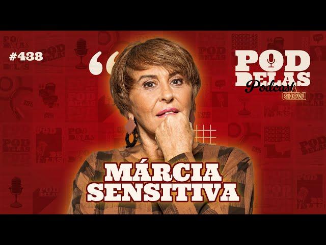 MÁRCIA SENSITIVA (PREVISÕES PARA DEZEMBRO 2024 e PARA O ANO DE 2025)  - PODDELAS #438