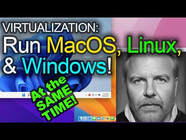 Ultimate Guide to Virtualization: Run MacOS, Linux, and Windows all at once on the same machine!