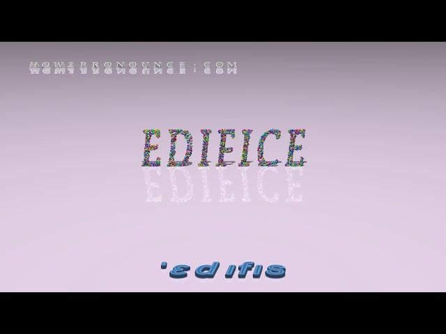 edifice - pronunciation in British English (three voices / accents)