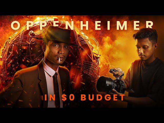 I recreated OPPENHEIMER in $0 Budget