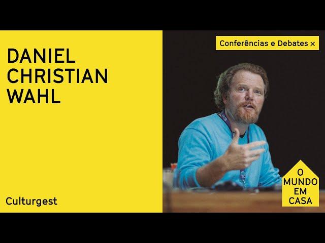 Daniel Christian Wahl - How to redesign the human impact on Earth?