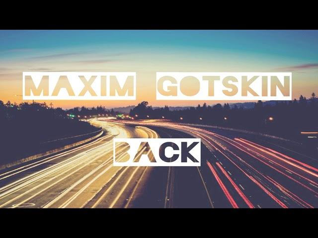 Maxim Gotskin - Back (2017) Music Video