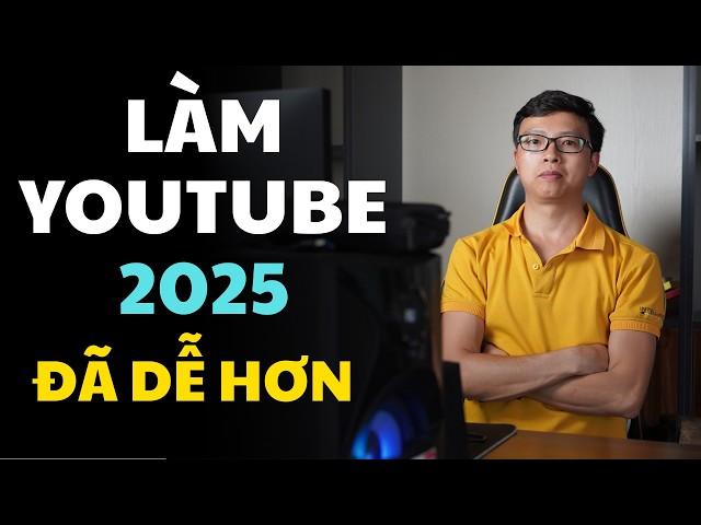 Tại sao làm Youtube 2025 lại dễ hơn trước rất nhiều? Đây là câu trả lời!